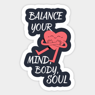 Balance your mind,body,soul Sticker